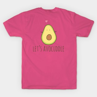 Let's Avocuddle T-Shirt